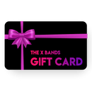 The X Bands Gift Card X Bands Gift Card